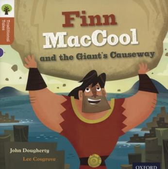Paperback Oxford Reading Tree Traditional Tales: Finn Maccool and the Giant's Causeway Book