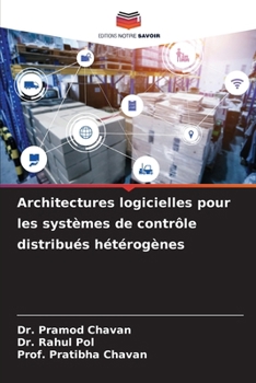 Paperback Architectures logicielles pour les systèmes de contrôle distribués hétérogènes [French] Book