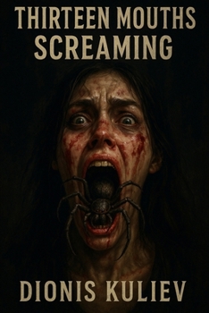 Thirteen Mouths Screaming