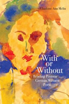 Paperback With or Without: Reading Postwar German Women Poets Book