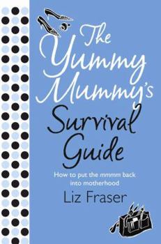 Paperback The Yummy Mummy's Survival Guide Book