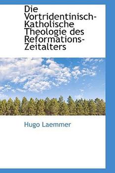 Paperback Die Vortridentinisch-Katholische Theologie Des Reformations-Zeitalters Book
