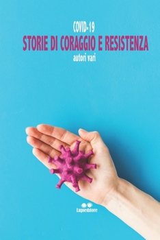Paperback Covid-19. Storie Di Coraggio E Resistenza [Italian] Book