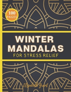 Paperback Winter Mandalas for Stress Relief: Creative Unique Elegant Designs Peaceful Art Relaxing Pages Perfect Gift for Adults and Kids Book