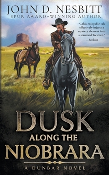 Dusk Along the Niobrara: A Dunbar Western Mystery (The Dunbar)