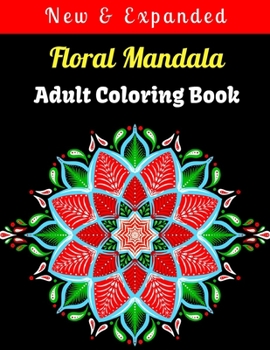 Paperback Floral Mandala Adult Coloring Book: Beautiful and Relaxing Coloring Book with Flowers Mandala Patterns. Book