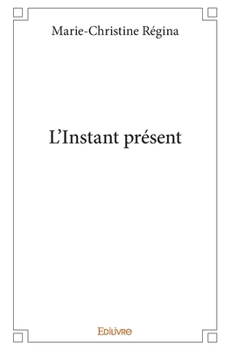 Paperback L'Instant présent [French] Book
