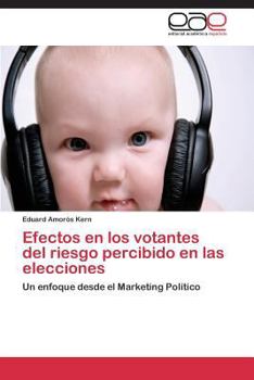 Paperback Efectos En Los Votantes del Riesgo Percibido En Las Elecciones [Spanish] Book