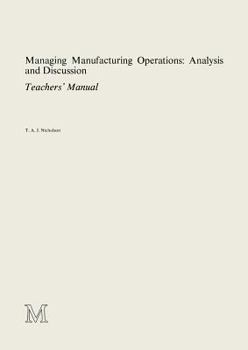 Paperback Managing Manufacturing Operations: Analysis and Discussion: Teachers' Manual Book