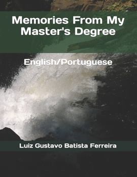 Paperback Memories From My Master's Degree: English/Portuguese Book