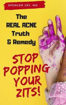 Paperback The Real Acne Truth & Remedy: Stop Popping Your Zits! Book