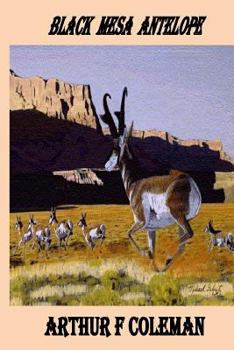 Paperback Black Mesa Antelope: Black Mesa Antelope Book