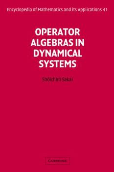 Operator Algebras in Dynamical Systems - Book #41 of the Encyclopedia of Mathematics and its Applications