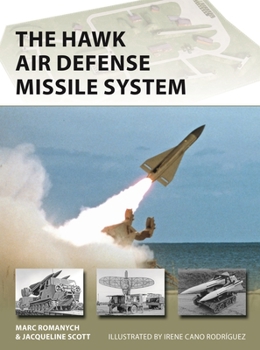 The HAWK Air Defense Missile System - Book #309 of the Osprey New Vanguard