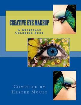 Paperback Creative Eye Makeup: A Greyscale Coloring Book