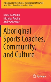 Hardcover Aboriginal Sports Coaches, Community, and Culture Book