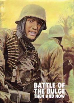 Hardcover Battle of the Bulge: Then and Now Book