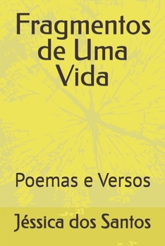 Paperback Fragmentos de Uma Vida: Poemas e Versos [Portuguese] Book