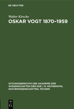 Hardcover Oskar Vogt 1870-1959: Leben Und Werk Und Dessen Beziehung Zur Hirnforschung Der Gegenwart. Ein Beitrag Zur 25. Wiederkehr Seines Todestages [German] Book