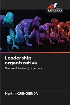 Leadership organizzativa: Manuale di leadership e gestione (Italian Edition)