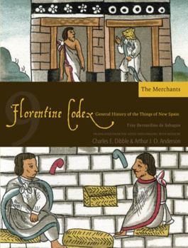 Paperback Florentine Codex: Book 9: Book 9: The Merchants Volume 9 Book