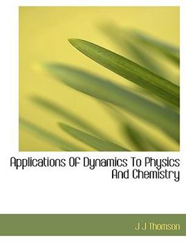 Paperback Applications of Dynamics to Physics and Chemistry [Large Print] Book