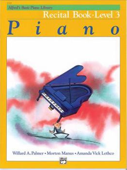 Paperback Alfred's Basic Piano Library Recital Book, Bk 3 (Alfred's Basic Piano Library, Bk 3) Book