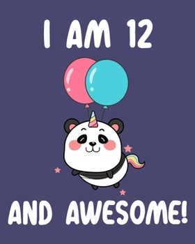 Paperback I am 12 And Awesome: Sketchbook and Journal for Kids, Writing and Drawing, Personalized Birthday Gift for 12 Year Old Boys and Girls, Funny Book