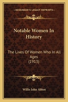 Paperback Notable Women In History: The Lives Of Women Who In All Ages (1913) Book