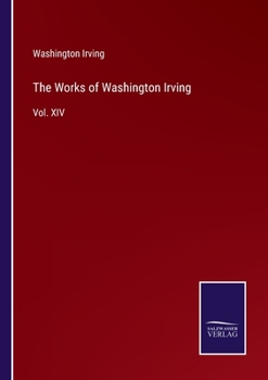 Paperback The Works of Washington Irving: Vol. XIV Book