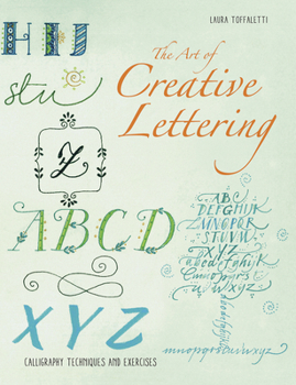 Paperback The Art of Creative Lettering: Calligraphy Techniques and Exercises Book