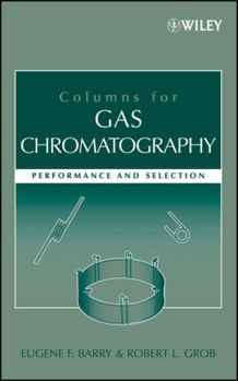 Hardcover Columns for Gas Chromatography: Performance and Selection Book