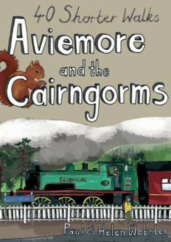 Paperback Aviemore and the Cairngorms: 40 Shorter Walks. [Paul & Helen Webster] Book