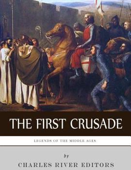 Legends of the Middle Ages: The First Crusade