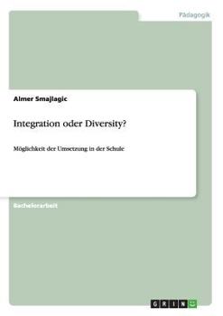 Paperback Integration oder Diversity?: Möglichkeit der Umsetzung in der Schule [German] Book