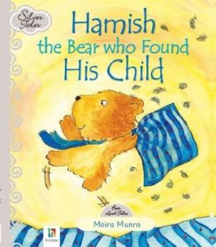 Hardcover Silver Tales: Hamish - The Bear Who Found His Child Book