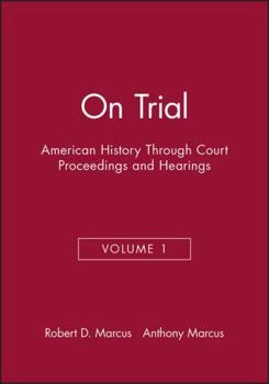 Paperback On Trial: American History Through Court Proceedings and Hearings, Volume 1 Book