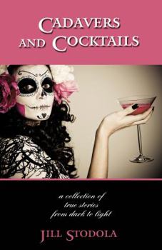 Paperback Cadavers and Cocktails: a collection of true stories from dark to light Book