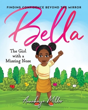 Paperback Bella: The Girl with a Missing Nose Book