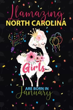 Paperback Llamazing North Carolina Girls are Born in January: Llama Lover journal notebook for North Carolina Girls who born in January Book