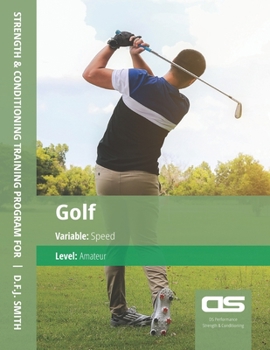 Paperback DS Performance - Strength & Conditioning Training Program for Golf, Speed, Amateur Book