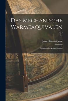 Paperback Das Mechanische Wärmeäquivalent: Gesammelte Abhandlungen Book