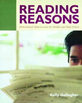 Paperback Reading Reasons: Motivational Mini-Lessons for Middle and High School Book