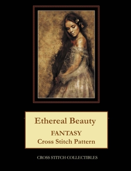 Paperback Ethereal Beauty: Fantasy Cross Stitch Pattern [Large Print] Book