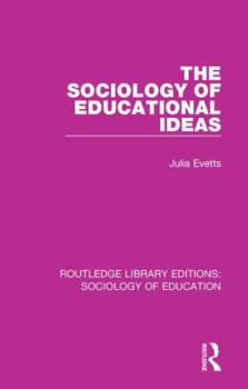 Paperback The Sociology of Educational Ideas Book