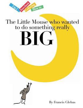 Paperback The Little Mouse who wanted to do something really Big Book