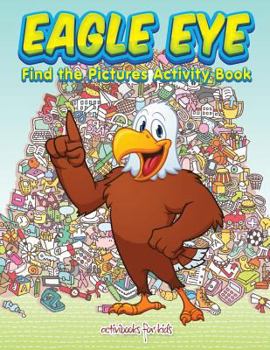 Paperback Eagle Eye: Find the Pictures Activity Book
