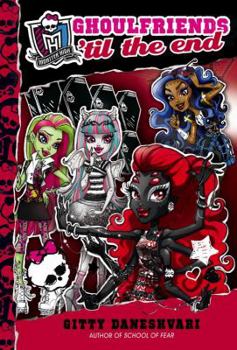 Hardcover Monster High: Ghoulfriends 'til the End Book