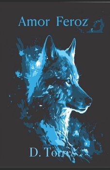 Amor Feroz: El Aullar del Amor Eterno