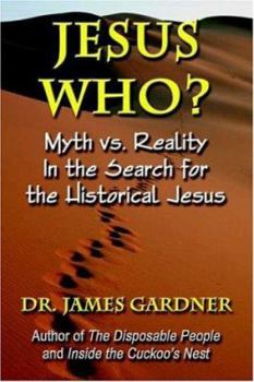 Paperback Jesus Who? Myth Vs. Reality in the Search for the Historical Jesus Book